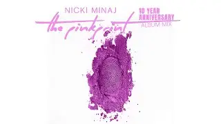 Nicki Minaj: The Pinkprint 10th Anniversary (Album Mix) [Fanmade]