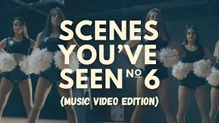 Scenes You've Seen: Music Video Edition No. 6