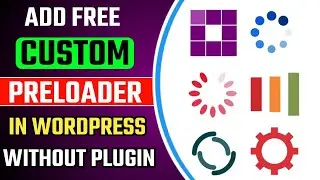 How To Add Preloader In WordPress Website Without Any Plugin | Add Custom Preloader In Website 2024