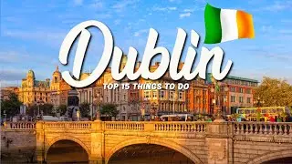 15 BEST Things To Do In Dublin 🇮🇪 Ireland