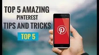 Top 5 Pinterest Tips and Tricks