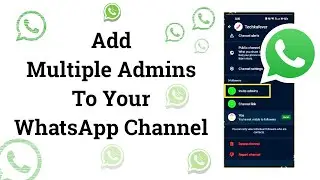 How to Add Admin to Your WhatsApp Channel
