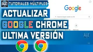 Como Actualizar Google Chrome A La Ultima Version