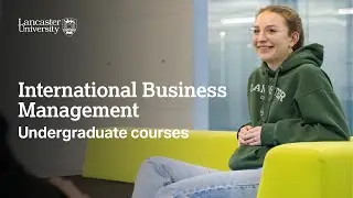 International Business Management at Lancaster University