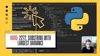 Cracking the Hard LeetCode Problem - Substring with Largest Variance | Python Tutorial 2272