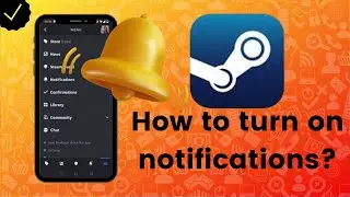 How to turn on notifications in Steam Mobile?