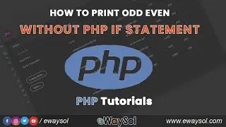 How to Print Odd Even without PHP if statement | PHP Tips & Tricks | Web & Video Tutorials | eWaySol