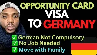 GREAT NEWS!! EASIEST ROUTE TO GERMANY | MOVE WITHOUT a JOB offer ( New Opportunity Card Visa)