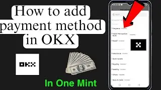 How to Add a Payment Method in OKX for P2P trading || Step-by-Step Guide  2024