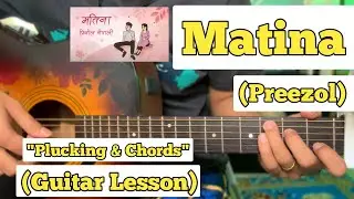 Matina - Preezol Nepali | Guitar Lesson | Plucking & Chords | (Strumming)