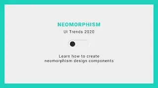 Learn about Neomorphism | 2020 Design Trends