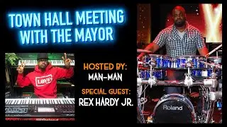 Town Hall Meeting with The Mayor ft. Rex Hardy Jr.!