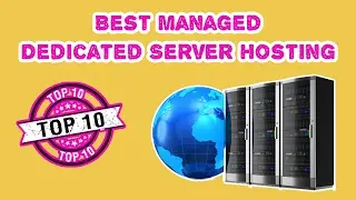 Top 10 Best Managed Dedicated Server Hosting 2017