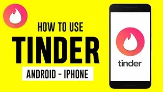 How to Use Tinder App [ Android - iPhone]