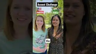 America vs India Accent Challenge