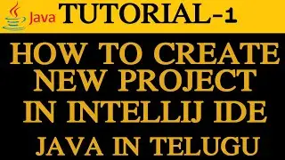 How To Create A New Project Inside Intelliji Idea New Java File | java in telugu