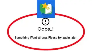 Fix Read Along Apps Oops Something Went Wrong Error Please Try Again Later Problem Solved