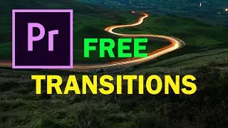 Free Transitions for Adobe Premiere Pro - Tutorial ( How to Use Them )