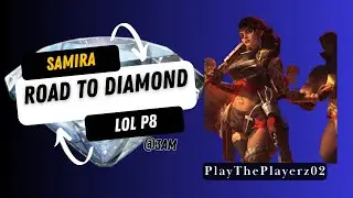 Samira Pentakill in the Strangest 2AM Ranked Game | Road to Diamond Ep.8