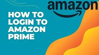 How to Login Amazon Prime Video Account 2024? Amazon Prime Video Sign In