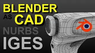 3D Tutorial: Blender as CAD Tool (IGES NURBS)