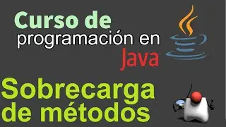 Curso de Java desde Cero | POO, SOBRECARGA DE METODOS (video 47)