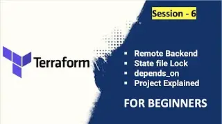 TERRAFORM FOR BEGINNERS | Backend |  Statefile Lock | depends_on | Project explained | Session-6