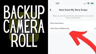 How To Back Up Camera Roll On Snapchat - Full Guide