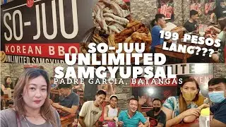 VLOG #28 MURANG SAMGYUPSAL SA BATANGAS! SO-JUU KOREAN BBQ 199 LANG?? MASARAP + MALASA SULIT NA SULIT