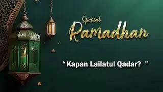 RAMADHAN eps. 25 || KAPAN LAILATUL QADAR | KAMIS 4 APRIL 2024