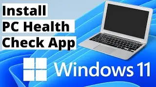How to Download and Install PC Health Check App in Laptop or PC | Windows 11 Compatibility checker