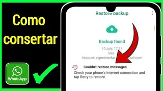 COMO CORRIGIR o problema Não foi possível restaurar as mensagens do WhatsApp