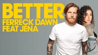 Ferreck Dawn feat JENA - Better (Extended Mix)