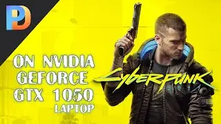 Cyberpunk 2077 on GTX 1050 | i5-7300HQ #1