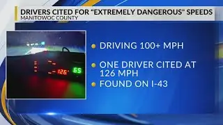 Several drivers cited for traveling at "extremely dangerous" speeds in Manitowoc County