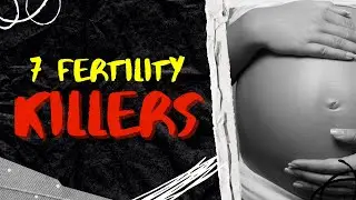 7 FERTILITY KILLERS you need to STOP now to GET PREGNANT