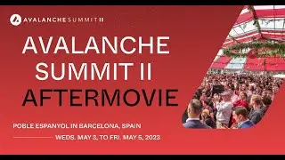 Avalanche Summit II Aftermovie | Barcelona, Spain, 2023