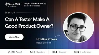 Can A Tester Make A Good Product Owner | Hristina Koleva | Testμ 2024 | LambdaTest