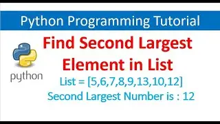 How to Find Second Largest Element in List using Python | Python Tutorial for Beginners