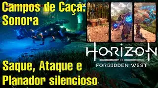 Campos de Caça: SONORA _ Provas do Saque, Ataque e Planador Silencioso | Horizon Forbidden West