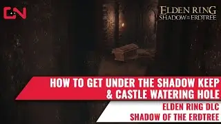 How To Get Under The Shadow Keep  - Elden Ring Castle Watering Hole