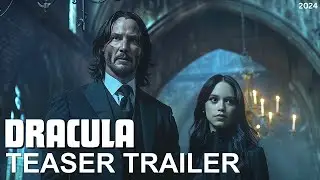 Dracula - FIRST TEASER TRAILER (2024) | Keanu Reeves, Jenna Ortega