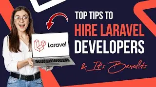 Top Tips To Hire Laravel Developers & It’s Benefits | Software Development Company | RichestSoft