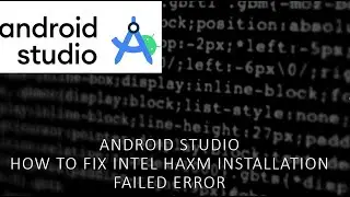 How to Fix Intel HAXM Installation Failed Error in Android Studio