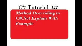 Method Overriding in C#.Net Explain With Example