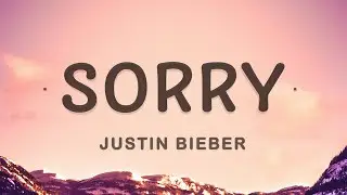 Justin Bieber - Sorry (Lyrics)