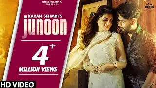KARAN SEHMBI : Junoon (Official Video) Aliya Hamidi | Nirmaan, Goldboy