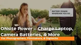 ONsite Power – Charge Laptop, Camera Batteries, & More – for Photographers, Filmmakers, & Digitechs