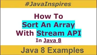 How To Sort An Array With Stream API in Java 8 | Java 8 Examples | Java Inspires