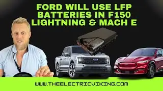 Ford will use LFP batteries in F150 Lightning & Mach E